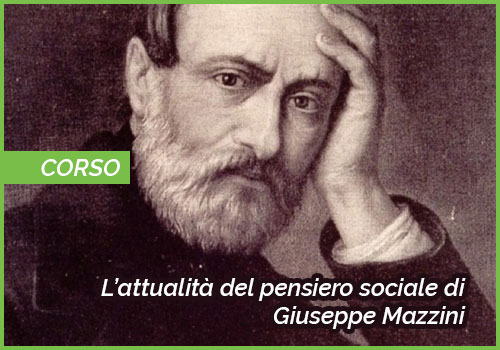 Al momento stai visualizzando Corso IRASE TAAS – L’attualità del pensiero sociale di Giuseppe Mazzini